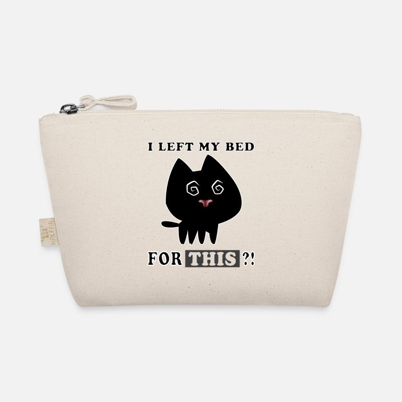 THAT'S why I left my BED? Organic Pouch