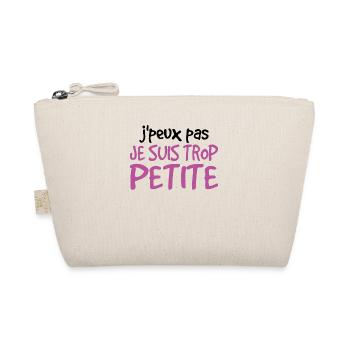 Je Peux Pas Je Suis Trop Petite - Trousse biologique - nature - Devant
