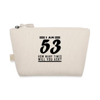 I am 53 – 53rd birthday gift - Organic Pouch - nature - Front