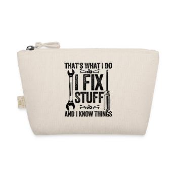 That's what i do i fix stuff and i know things - Organic Pouch - nature - Front