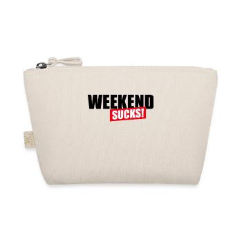 Weekend sucks - Organic Pouch - nature - Front