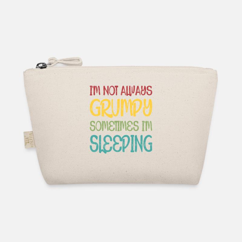 I'm Not Always Grumpy Sometimes I'm Sleeping Organic Pouch