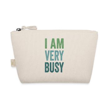 I'm Very Busy Funny Text Quote For Busy People - Organic Pouch - nature - Front