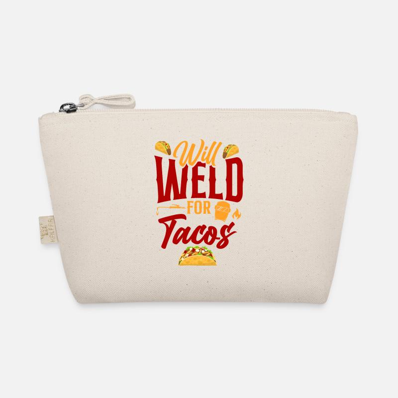 Welder Welding Taco Will Weld For Organic Pouch
