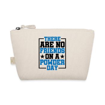 There Are No Friends On A Powder Day - Bio-Täschchen - Natur - Vorne