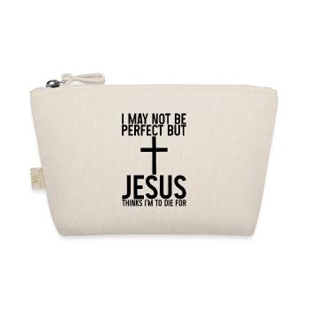 I'm Not Perfect But Jesus Thinks I'm To Die For - Organic Pouch - nature - Front