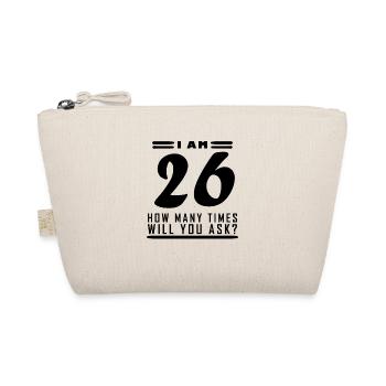 I am 26 – 26th birthday gift - Organic Pouch - nature - Front