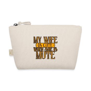 My Wife Is Cute When She Is Mute 4 - Organic Pouch - nature - Front