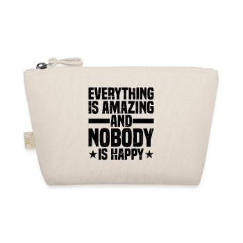 Everything is amazing and nobody is happy 2 - Organic Pouch - nature - Front