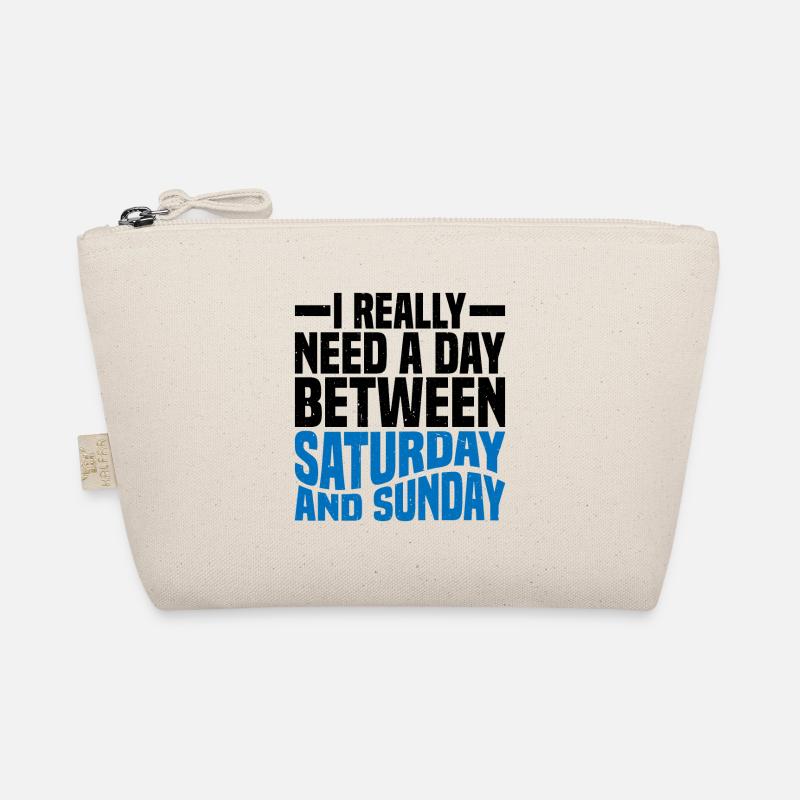I Really Need A Day Between Saturday And Sunday 2 Bio-Täschchen