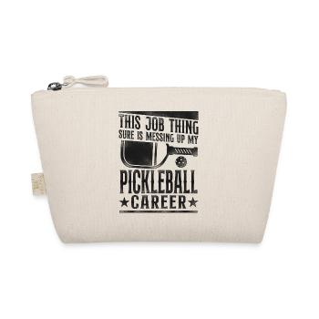 Pickleball This Job Thing Sure Is - Organic Pouch - nature - Front
