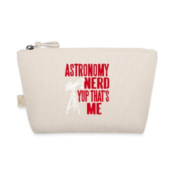 Astronomy Nerd Yup That's Me Retro Funny T-Shirt - Organic Pouch - nature - Front