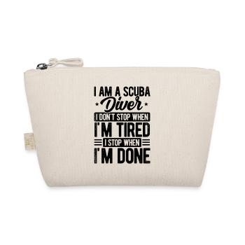 I Am A Scuba Diver I Don't Stop When I'm Tired Scu - Bio-Täschchen - Natur - Vorne
