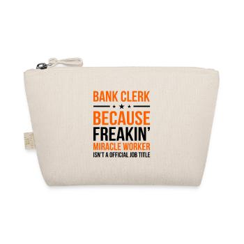 Bank Clerk Because Freaking Miracle Worker Isn't A - Bio-Täschchen - Natur - Vorne