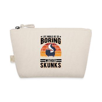 Life would be so boring without Skunks Stinktier - Bio-Täschchen - Natur - Vorne
