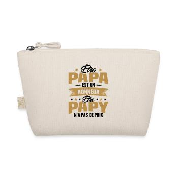 être papa est un honneur être papy n'a pas de prix - Trousse biologique - nature - Devant