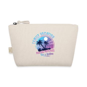 Family Vacation Making Memories Lifetime - Organic Pouch - nature - Front