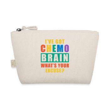 I've Got Chemo Brain What's Your Excuse? - Bio-Täschchen - Natur - Vorne