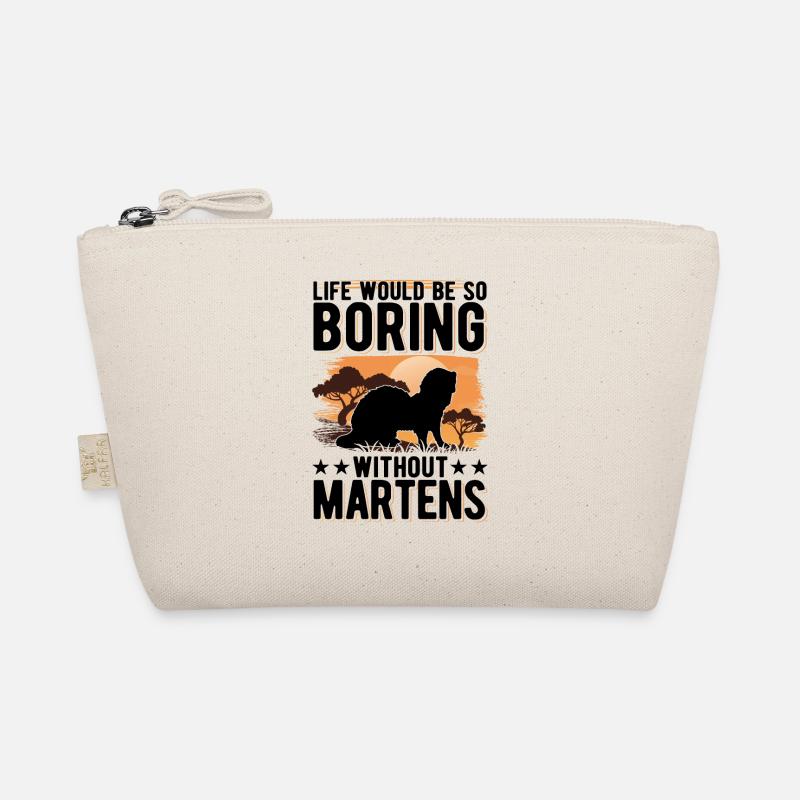Life would be so boring without Martens Marder Bio-Täschchen
