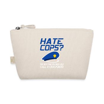 VOUS DÉTESTEZ LES FLICS ? Appelez un Crackhead Funny Police Design - Trousse biologique - nature - Devant