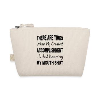 Greatest Accomplishment Is Keeping My Mouth Shut - Organic Pouch - nature - Front