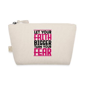 let your faith bigger than your fear. - Organic Pouch - nature - Front