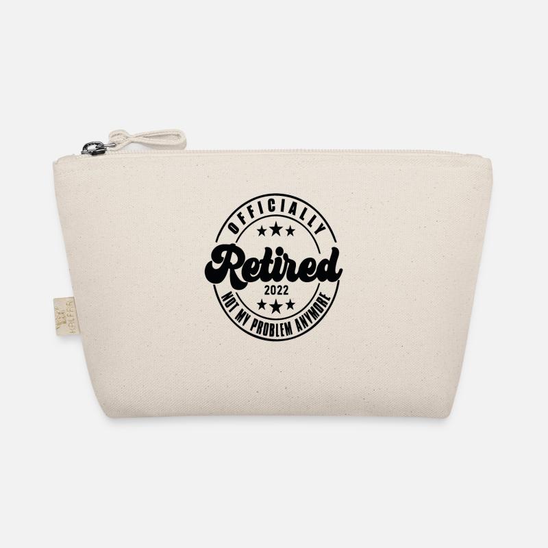 Ofiicially Retired 2022 Not My Problem Anymore Organic Pouch