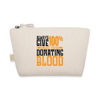Always Give 100% Unless You're Donating Blood 2 - Organic Pouch - nature - Front