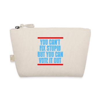 You Can't Fix Stupid But You Can Vote It Out Funny - Bio-Täschchen - Natur - Vorne