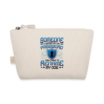 Funny Cybersecurity Password Rename My Dog Tech - Organic Pouch - nature - Front