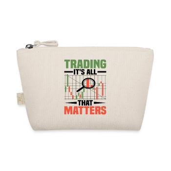 Trading, It's All That Matters - Organic Pouch - nature - Front