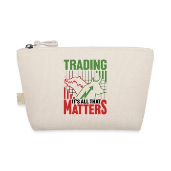 Trading, It's All That Matters 2 - Organic Pouch - nature - Front