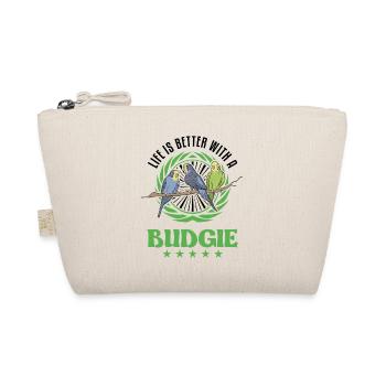 Life is better with a Budgie budgie Parakeet - Organic Pouch - nature - Front