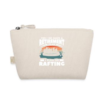 Yes I Do Have A Retirement Plan I Plan On Rafting - Organic Pouch - nature - Front