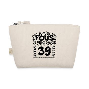 J’ai 39 ans | Je m'en fous j'ai 39 ans - Trousse biologique - nature - Devant