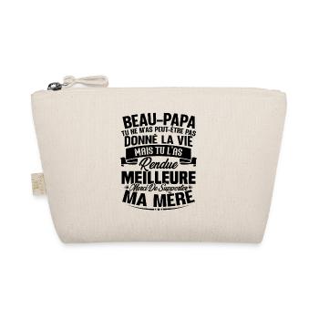 Beau Papa Pas Donné La Vie Mais Rendue Meilleure - Trousse biologique - nature - Devant