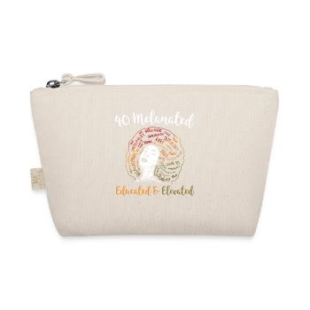 40 Melanated Educated Elevated Juneteenth - Organic Pouch - nature - Front