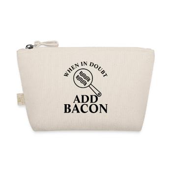 When In Doubt Add Bacon - Organic Pouch - nature - Front