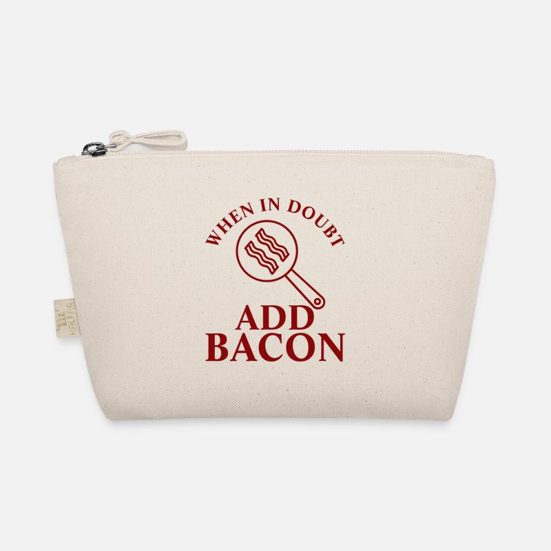 When In Doubt Add Bacon Organic Pouch