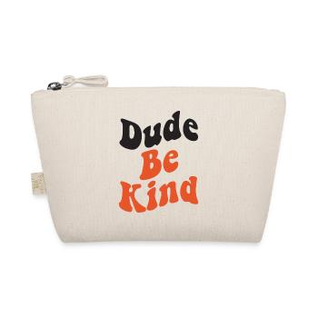 Dude Be Kind No Bullying - Organic Pouch - nature - Front