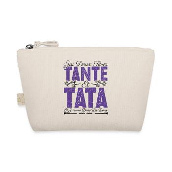 J'ai deux titres tante et tata. Idée Cadeau Tante. - Trousse biologique - nature - Devant