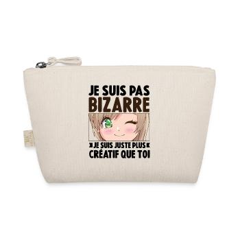 Je ne suis pas bizarre, je suis juste plus créatif - Trousse biologique - nature - Devant