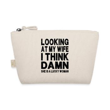 Looking at my Wife she is a Lucky Woman - Funny - Organic Pouch - nature - Front