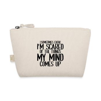 Even I'm Scared Of The Things My Mind Comes Up 4 - Organic Pouch - nature - Front