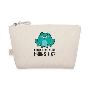 I Just Really Like Frogs, Ok? Funny Frog - Organic Pouch - nature - Front