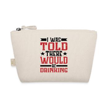 I Was Told There Would Be Drinking 20 - Bio-Täschchen - Natur - Vorne