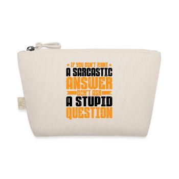 If You Don't Want A Sarcastic Answer 6 - Organic Pouch - nature - Front