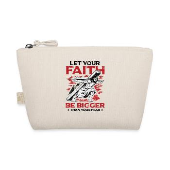 Your faith should be greater than your fear. - Organic Pouch - nature - Front