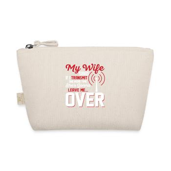 My wife said if I transmit one more time Amateur R - Bio-Täschchen - Natur - Vorne