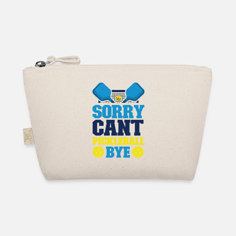 Pickleball Sorry. Cant. Pickleball Organic Pouch
